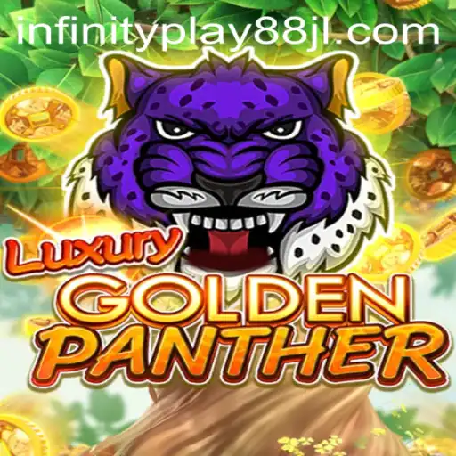 Unveiling the Exciting World of LUXURYGOLDENPANTHER with InfinityPlay88